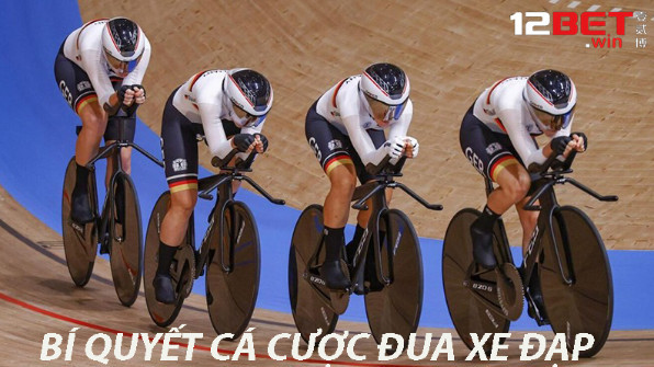 Bí quyết cá cược đua xe đạp 12Bet Bí quyết cá cược đua xe đạp 12Bet