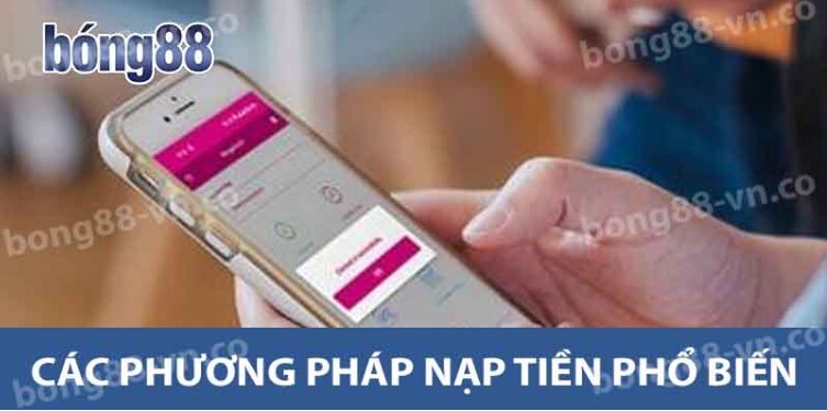Tiến hành giao dịch nạp tiền Bong88